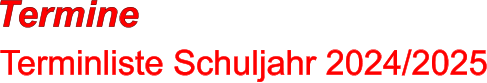 Termine Terminliste Schuljahr 2024/2025