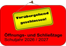 Öffnungs- und Schließtage  Schuljahr 2026 / 2027