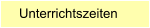 Unterrichtszeiten